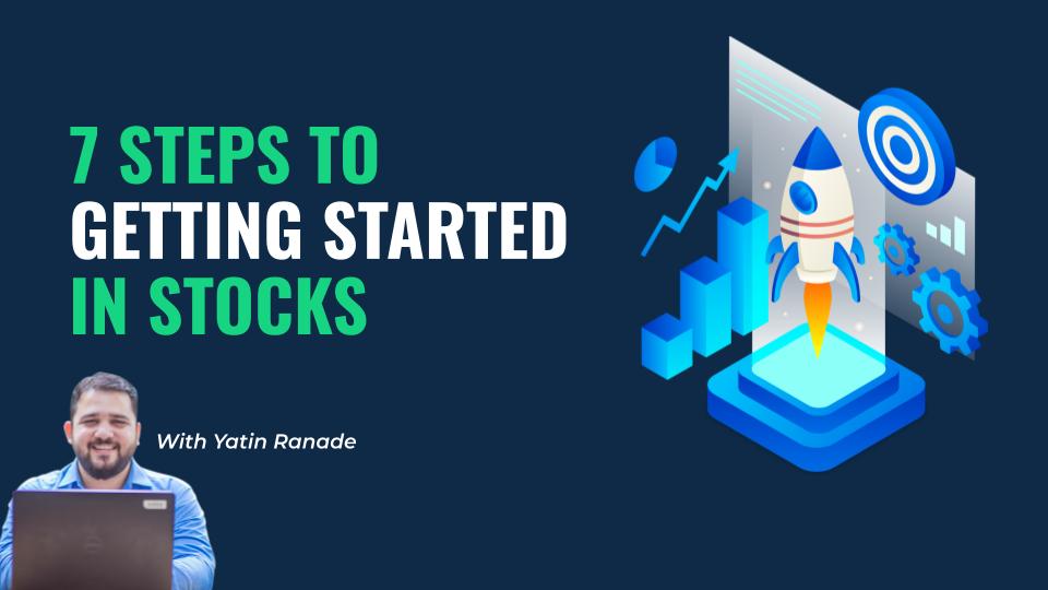 7 Steps to getting started in Stock Markets