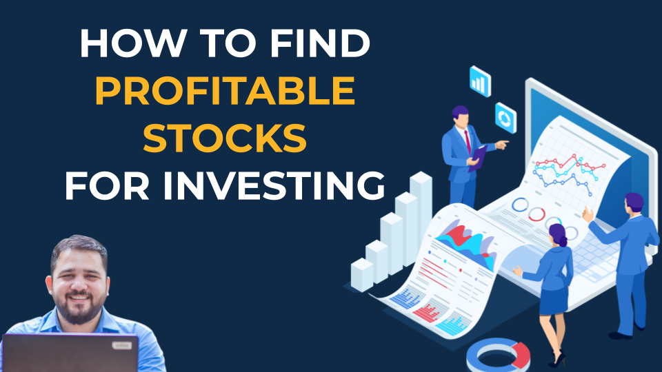 How to Find Profitable Stocks For Investing